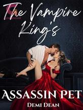 Novel The Vampire King’s Assassin Pet by Marcy Lee