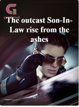 The outcast Son-In-Law rise from the ashes