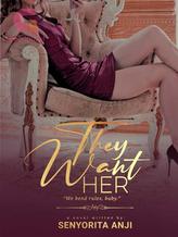 Novel They Want Her by SenyoritaAnji