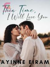 Novel This Time I Will Love You by Ayinne Eiram