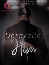 Novel Unraveling Him by Yara Arslan