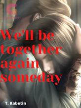 Novel We’ll be together again someday by T.Rabetin