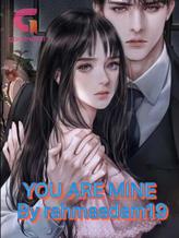 Novel YOU ARE MINE by Rahma Adam