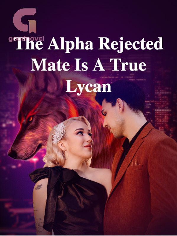 The Alpha Rejected Mate Is A True Lycan PDF & Novel Online by Venzy to ...