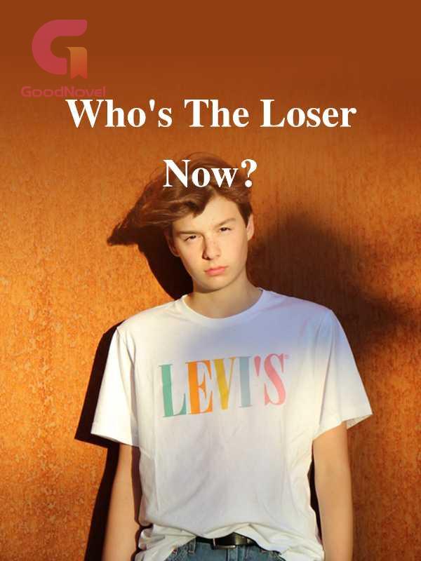 Who's The Loser Now? PDF & Novel Online by JDHWS to Read for Free