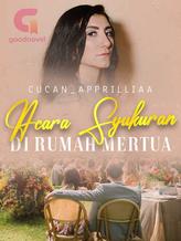 Novel Acara Syukuran di Rumah Mertua by Cucan_Apprilliaa