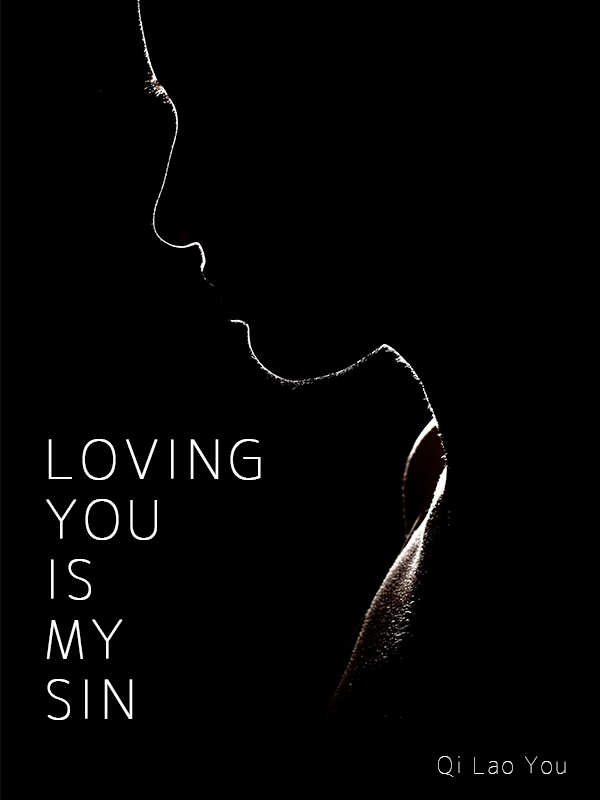 Loving You Is My Sin by Qi Lao You Goodnovel