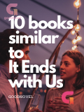 10 books similar to It Ends with Us GoodNovel 10 books similar to It Ends with Us GoodNovel