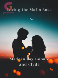 Loving the Mafia Boss, Modern day Bonnie and Clyde Loving the Mafia Boss, Modern day Bonnie and Clyde