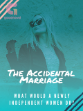 The Accidental Marriage, What would a Newly Independent Women Do? The Accidental Marriage, What would a Newly Independent Women Do?